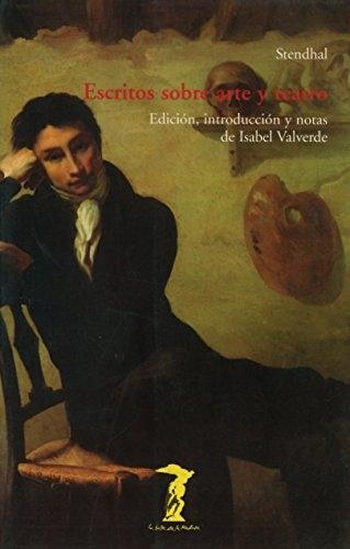 Escritos sobre arte y teatro "(Stendhal)". 