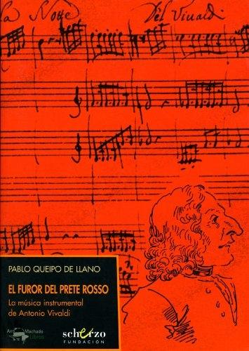 El furor del Prete Rosso "La música instrumental de Antonio Vivaldi". 