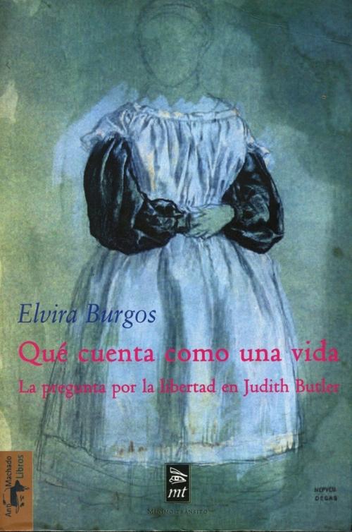 Qué cuenta como una vida "La pregunta por la libertad en Judith Butler". 