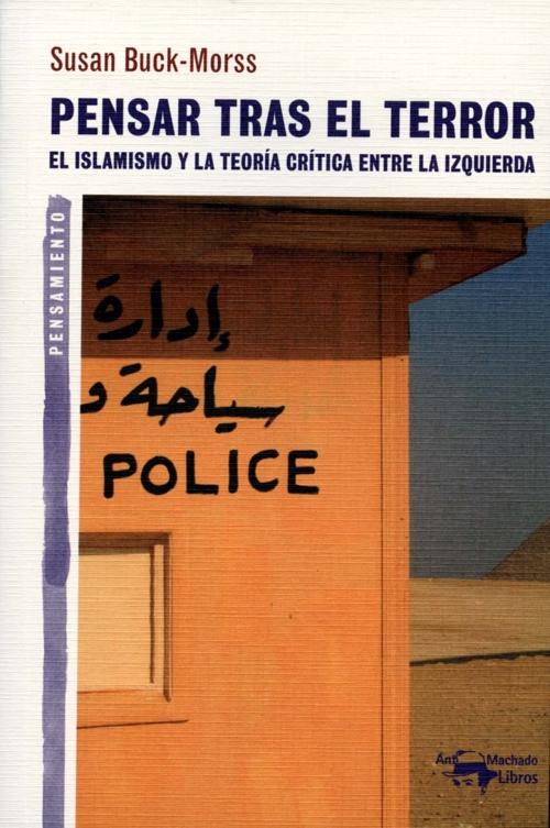 Pensar tras el terror "El islamismo y la teoría crítica entre la izquierda"