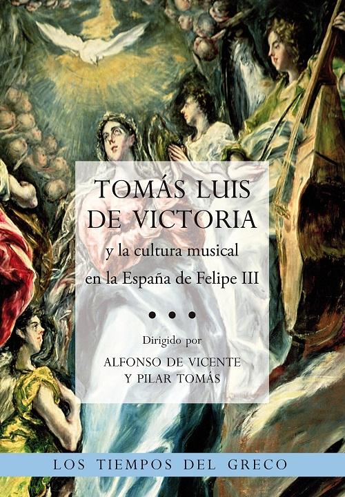 Tomás Luis de Victoria y la cultura musical en la España de Felipe III. 