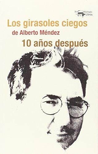 Los girasoles ciegos de Alberto Méndez 10 años después