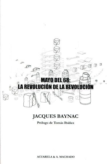 Mayo del 68: La revolución de la revolución. 