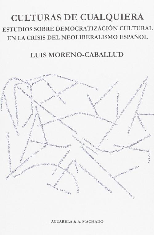 Culturas de cualquiera "Estudios sobre democratización cultural en la crisis del neoliberalismo español". 