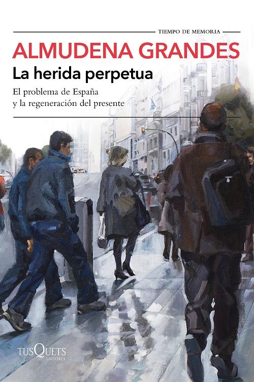 La herida perpetua "El problema de España y la regeneración del presente"