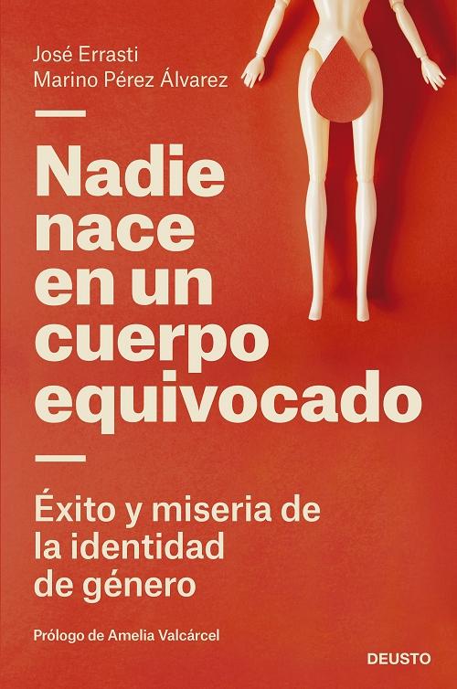 Nadie nace en un cuerpo equivocado "Éxito y miseria de la identidad de género". 