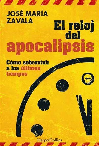 El reloj del apocalipsis "Cómo sobrevivir a los últimos tiempos". 