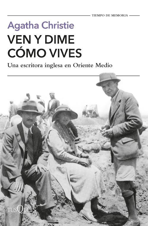 Ven y dime cómo vives "Una escritora inglesa en Oriente Medio"