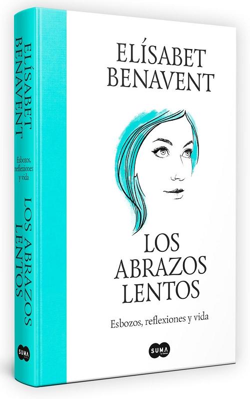 Los abrazos lentos "Esbozos, reflexiones y vida". 