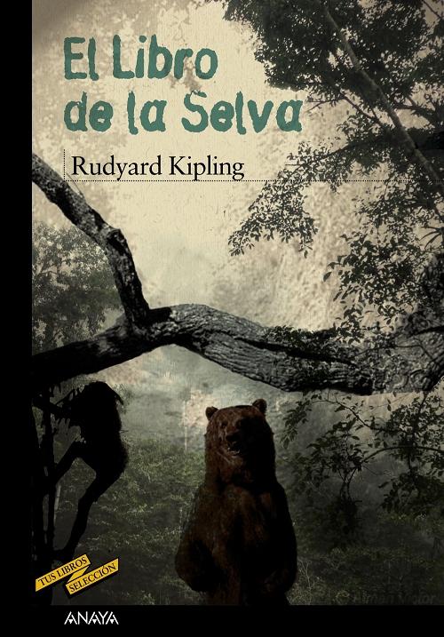 El libro de la selva · Kipling, Rudyard: ANAYA INFANTIL Y JUVENIL  -978-84-667-9520-3 - Libros Polifemo