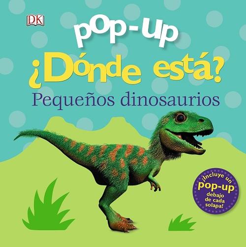 Pequeños dinosaurios "Pop-up ¿Dónde está?". 