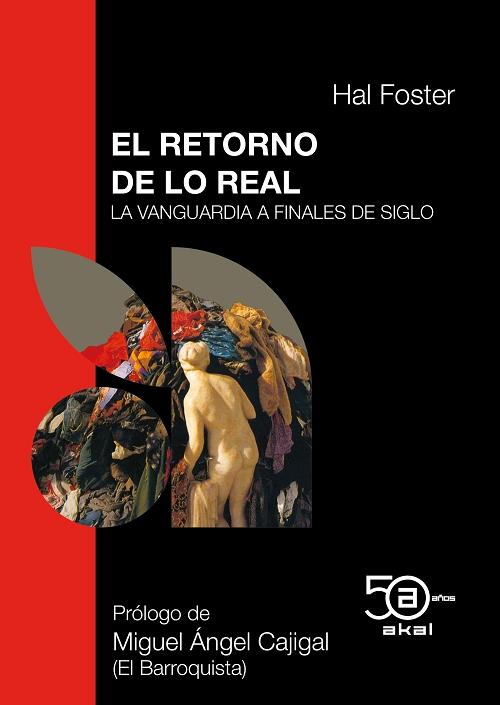 El retorno de lo real "La vanguardia a finales de siglo". 