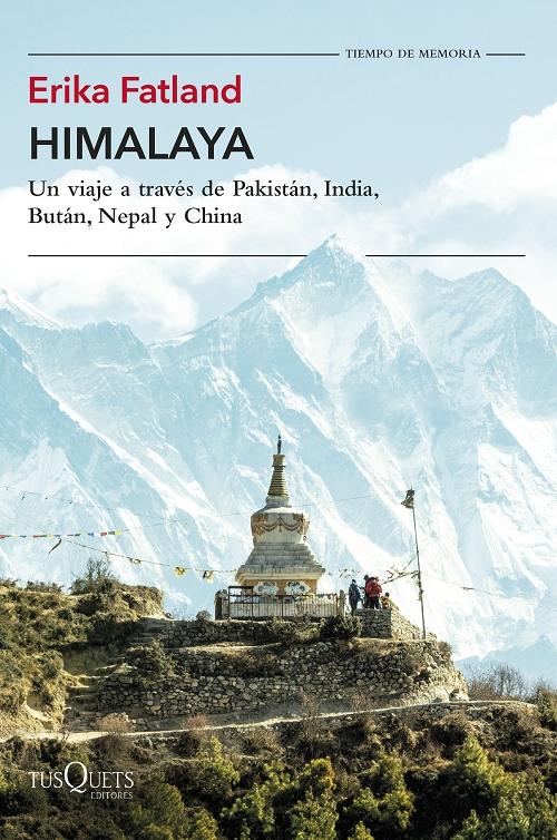 Himalaya "Un viaje a través de Pakistán, India, Bután, Nepal y China". 