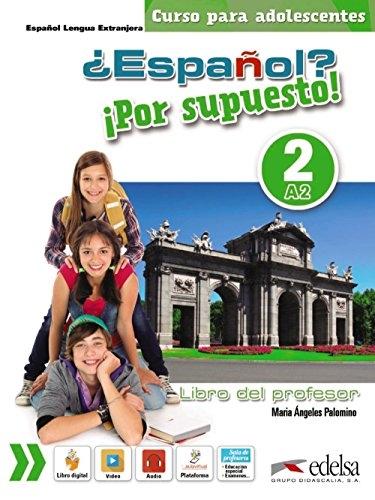 ¿Español? ¡Por supuesto! 2-A2. Libro del profesor