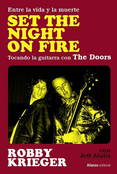 Set The Night on Fire. Entre la vida y la muerte "Tocando la guitarra con The Doors". 