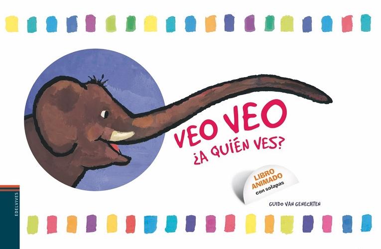 Veo, veo. ¿A quién ves? "(Libro animado con solapas)".