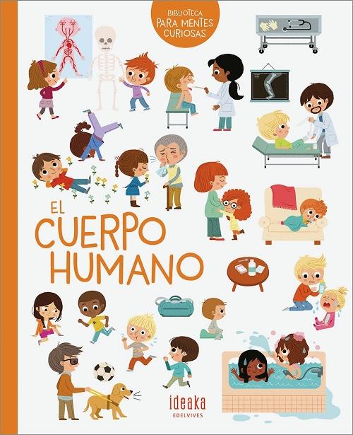 El cuerpo humano "(Biblioteca para mentes curiosas)". 