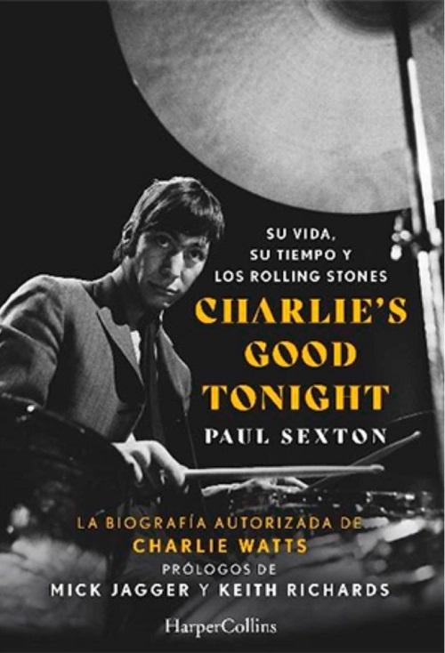 Charlie's Good Tonight "Su vida, su tiempo y los Rolling Stones"
