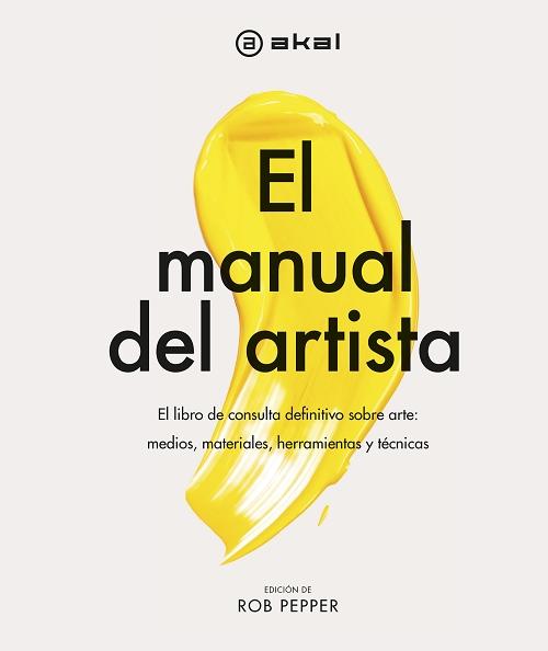 El manual del artista "El libro de consulta definitivo sobre arte: medios, materiales, herramientas y técnicas". 