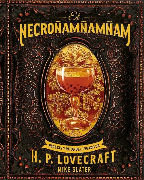 El Necroñamñamñam "Recetas y ritos del legado de H. P. Lovecraft"
