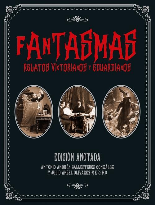 Fantasmas. Relatos victorianos y eduardianos "(Edición anotada)"