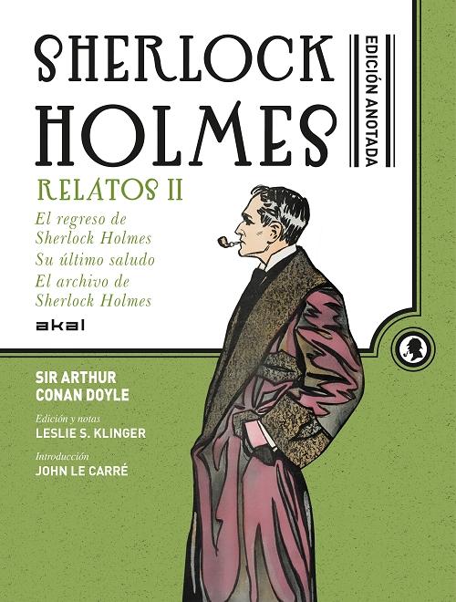 Sherlock Holmes: Relatos - II (Edición anotada) "El regreso de Sherlock Holmes / Su último saludo / El archivo de Sherlock Holmes"
