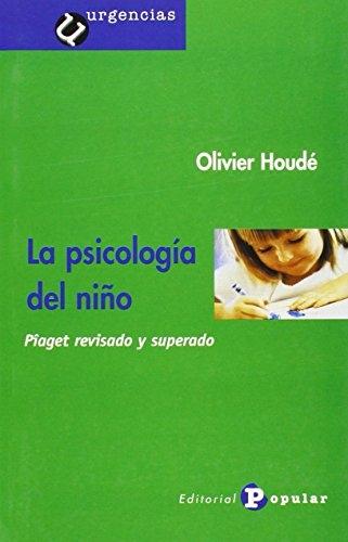 La psicología del niño "Pîaget revisado y superado". 