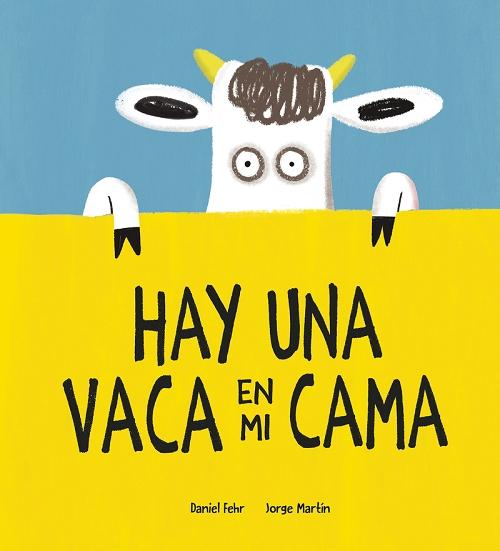 Hay una vaca en mi cama. 