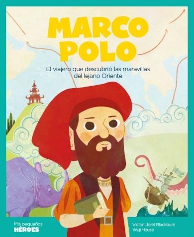 Marco Polo "El viajero que descubrió las maravillas del lejano Oriente". 