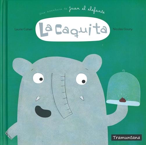 La caquita "Una aventura de Juan el elefante"