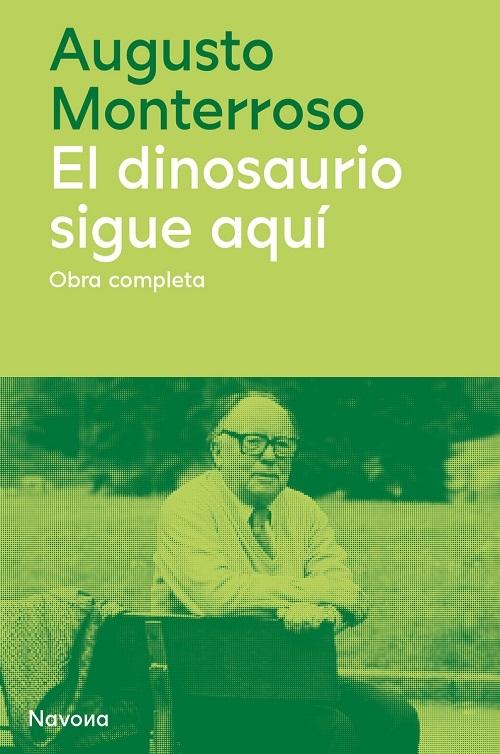 El dinosaurio sigue aquí "Obra completa 1959-2003"