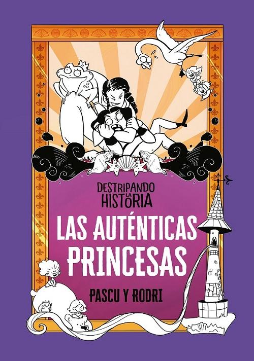 Las auténticas princesas "Destripando la Historia". 
