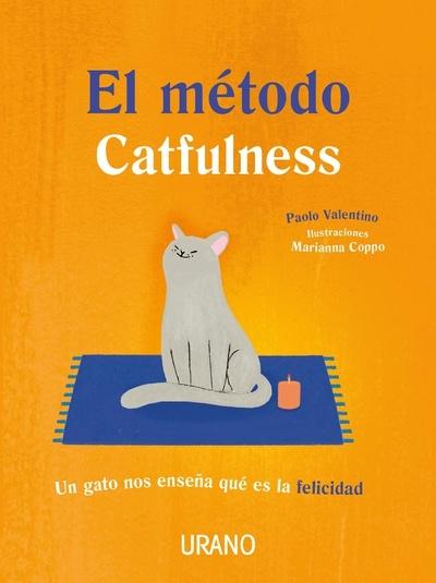 El método Catfulness "Un gato nos enseña qué es la felicidad"
