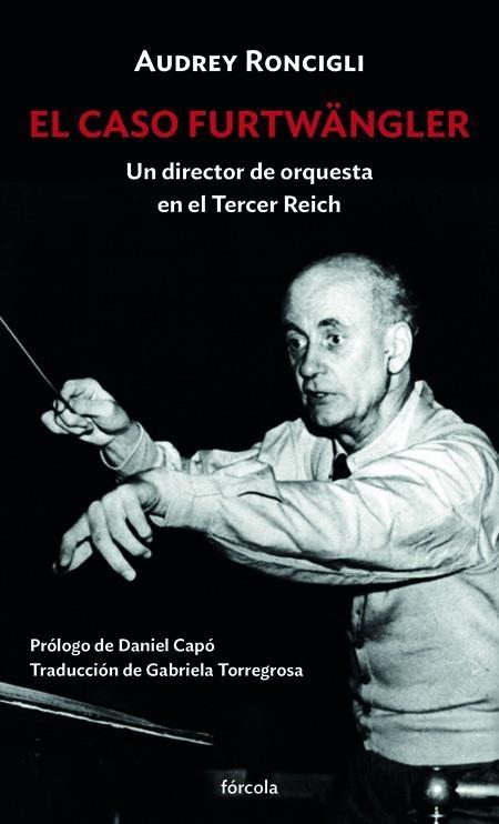 El caso Furtwängler "Un director de orquesta en el Tercer Reich". 