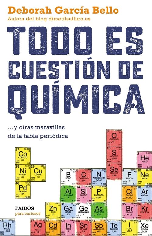 Todo es cuestión de química "... y otras maravillas de la tabla periódica". 