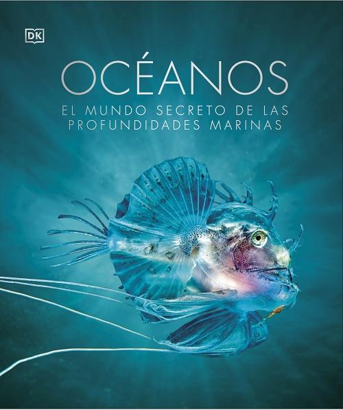 Océanos "El mundo secreto de las profundidades marinas". 