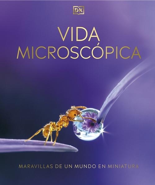 Vida microscópica "Maravillas de un mundo en miniatura".