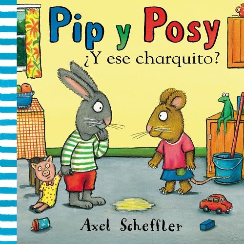 ¿Y ese charquito? "(Pip y Posy)"