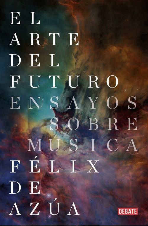 El arte del futuro "Ensayos sobre música". 