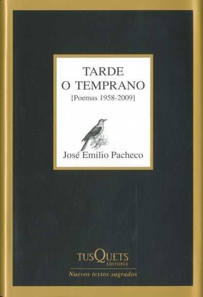 Tarde o temprano "Poemas 1958-2009"