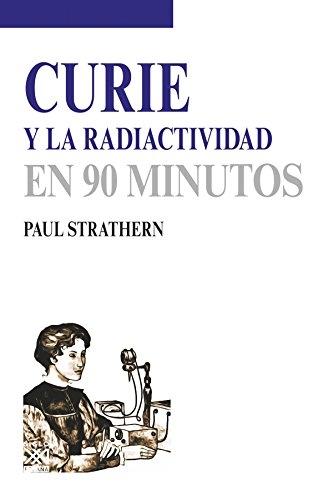 Curie y la radioactividad "En 90 minutos". 