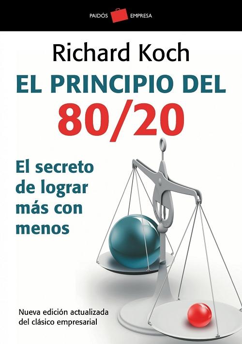 El principio 80/20 "El secreto de lograr más con menos". 