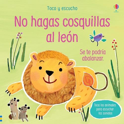 No hagas cosquillas al león "Se te podría abalanzar (Toco y escucho)"