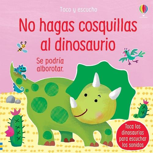 No hagas cosquillas al dinosaurio "Se podría alborotar (Toco y escucho)"