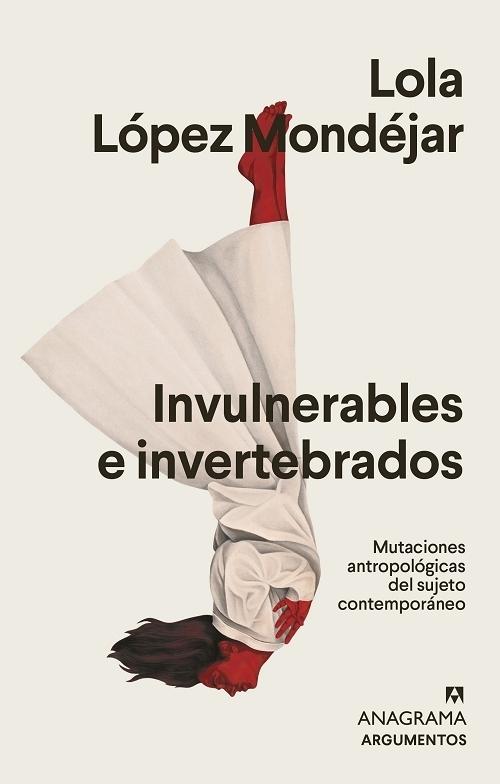Invulnerables e invertebrados "Mutaciones antropológicas del sujeto contemporáneo"
