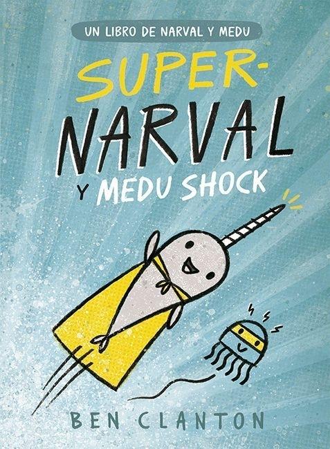 Super Narval y Medu Shock "(Un libro de Narval y Medu - 2)". 
