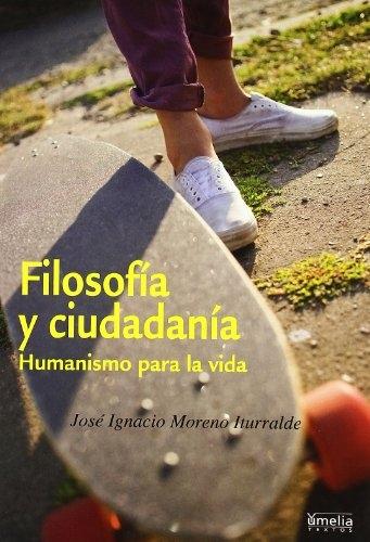 Filosofía y ciudadanía "Humanismo para la vida". 