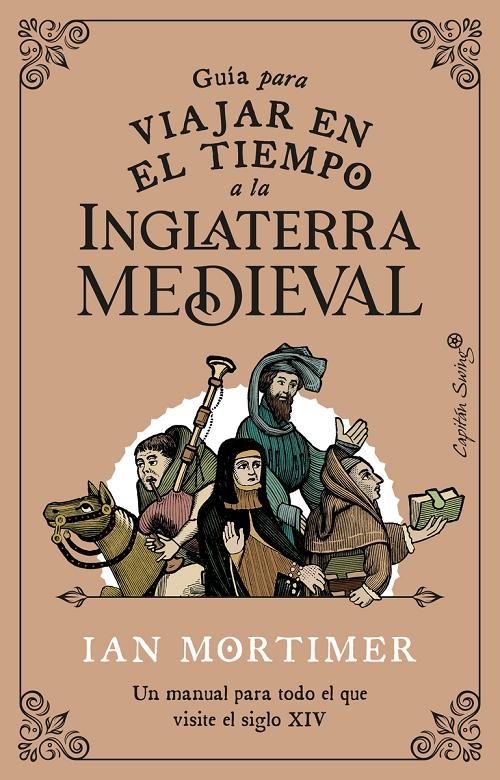 Guía para viajar en el tiempo a la Inglaterra medieval "Un manual para todo el que visite el siglo XIV". 