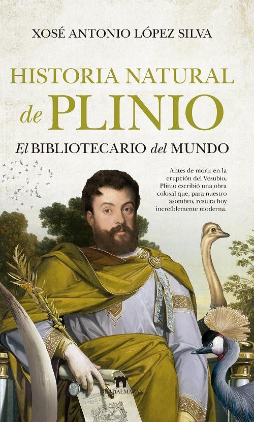 Historia Natural de Plinio "El bibliotecario del mundo". 
