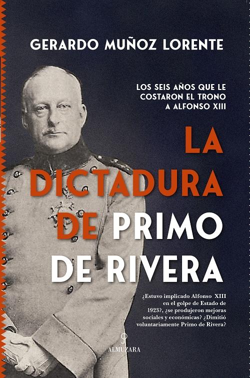 La Dictadura de Primo de Rivera "Los seis años que le costaron el trono a Alfonso XIII". 